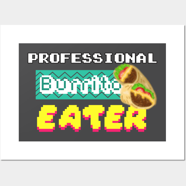 Professional Burrito Eater Wall Art by MisconceivedFantasy